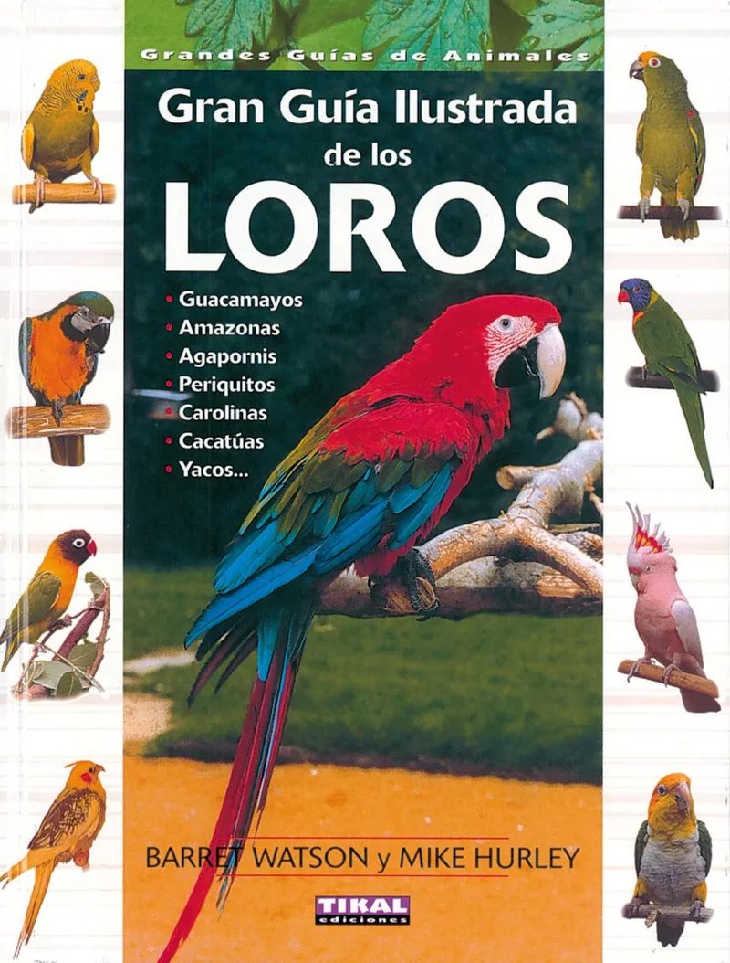 GRAN GUIA ILUSTRADA DE LOS LOROS