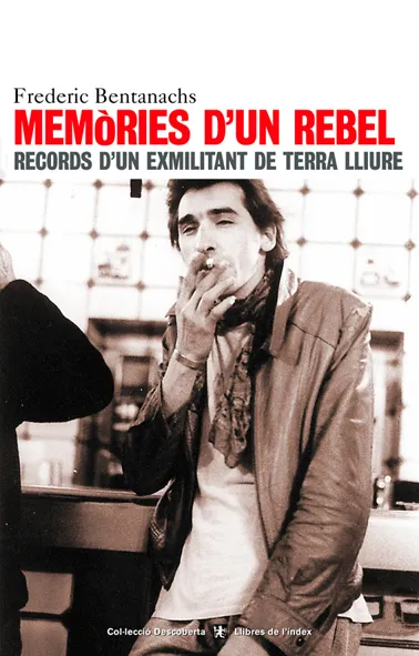 MEMORIES D'UN REBEL - RECORDS D'UN EXMILITANT DE TERRA LLIURE -