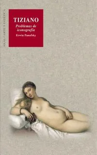 TIZIANO. PROBLEMAS DE ICONOGRAFIA