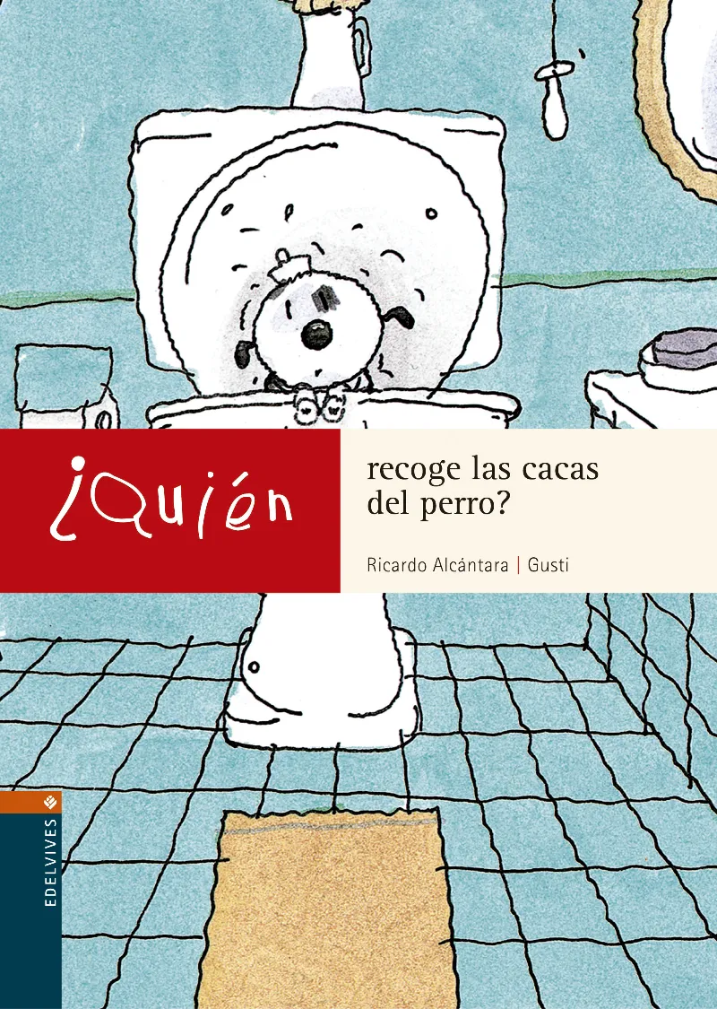 ¿Quién recoge las cacas del perro? -A partir de 6 años (Ecología/M.Ambiente)