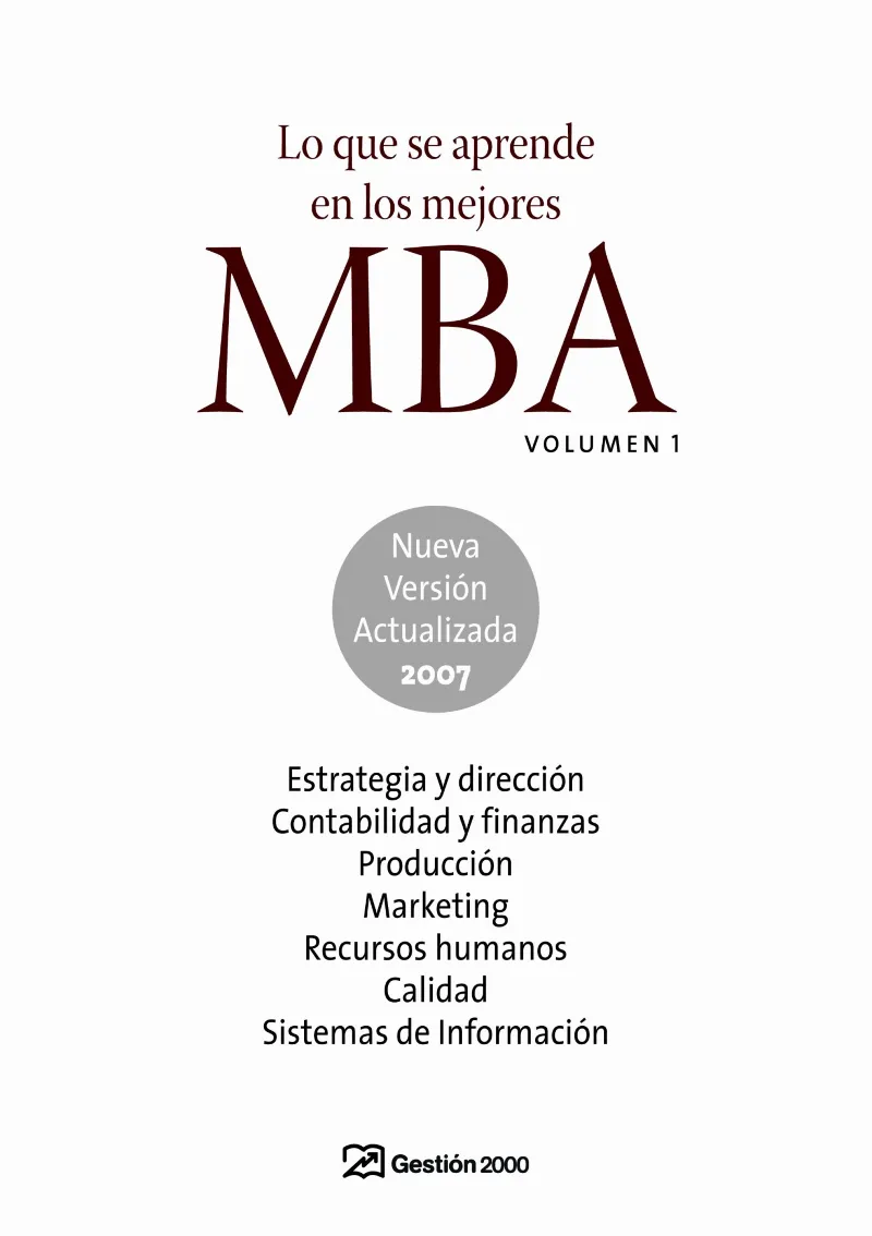 LO QUE SE APRENDE EN LOS MEJORES MBA - VOL 1 -