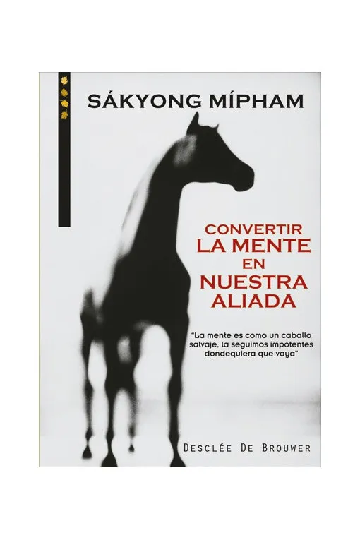 CONVERTIR LA MENTE EN NUESTRA ALIADA