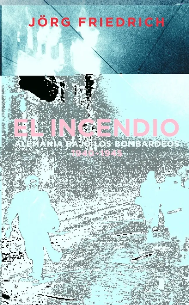 INCENDIO ALEMANIA BAJO LOS BOMBARDEOS
