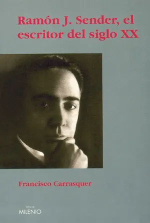 RAMON J SENDER EL ESCRITOR DEL SIGLO XX