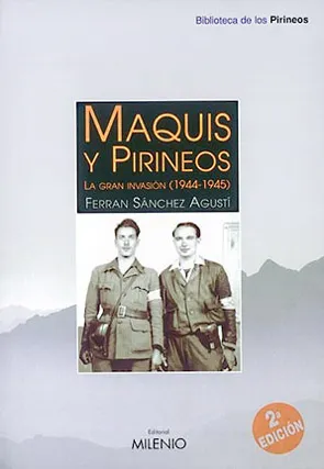 MAQUIS Y PIRINEOS LA GRAN INVASION 1944-1945