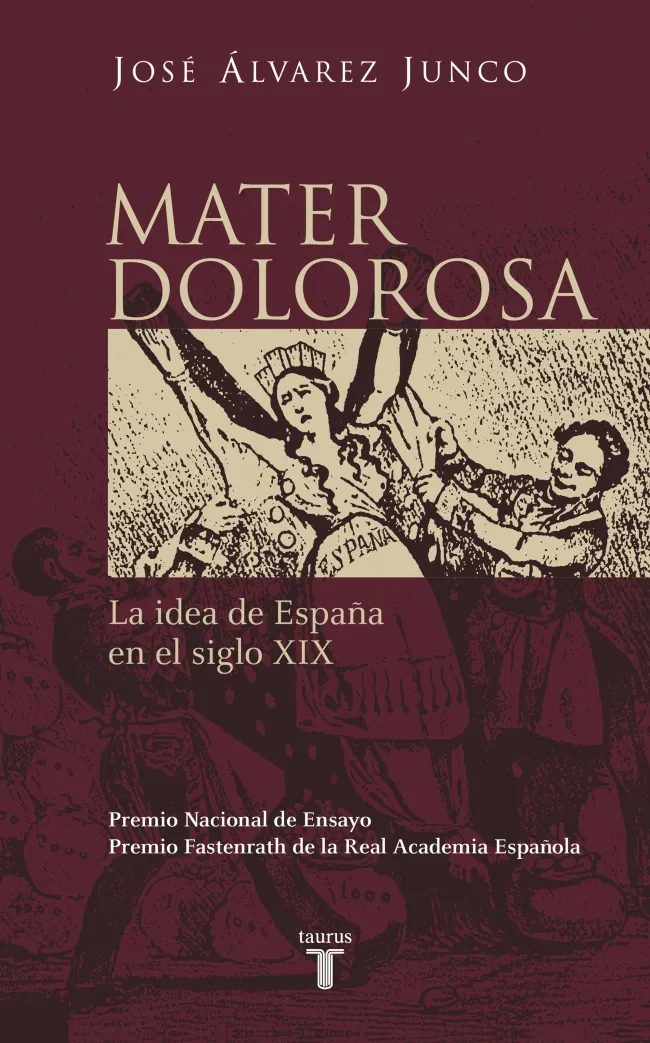 MATER DOLOROSA -LA IDEA DE ESPAÑA EN EL SIGLO XIX-