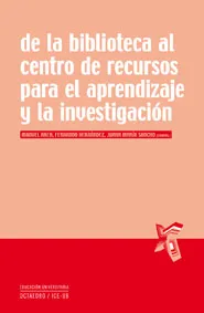 De la biblioteca al centro de recursos para el aprendizaje y la investigación
