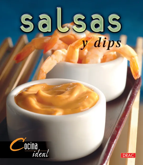 Cocina ideal. SALSAS Y DIPS