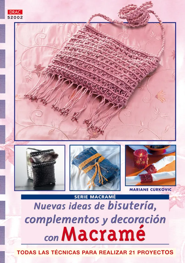Serie Macramé nº 2. NUEVAS IDEAS DE BISUTERÍA, COMPLEMENTOS Y DECORACIÓN CON MACRAMÉ