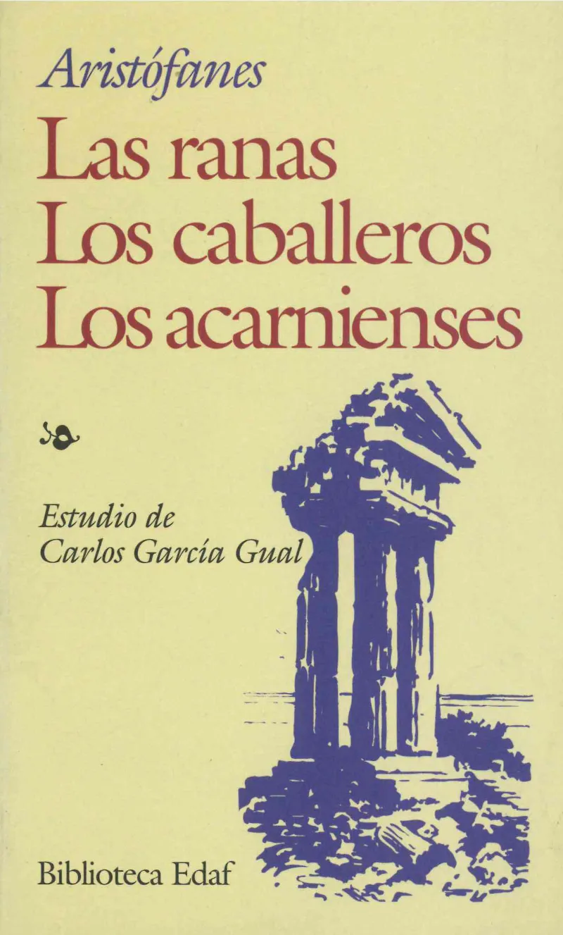 Los acarnienses. Los caballeros. Las ranas