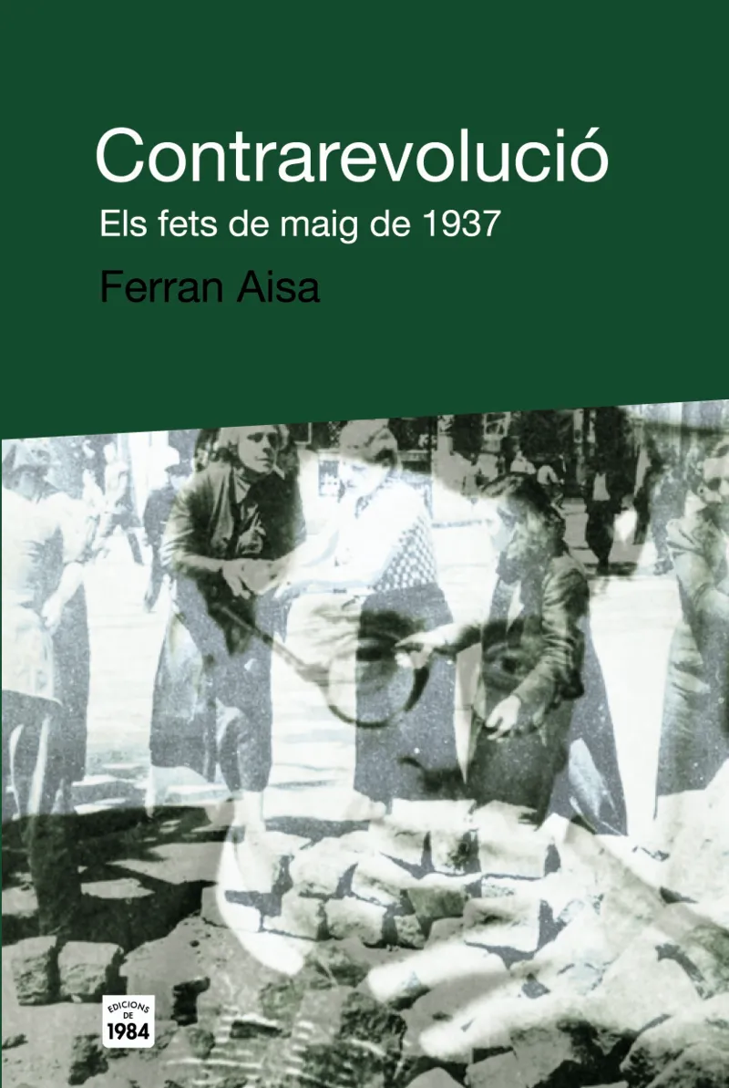CONTRAREVOLUCIO -ELS FETS DE MAIG DE 1937-