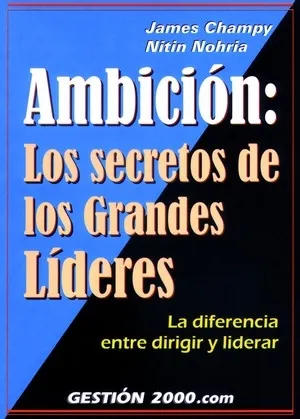 Ambición: Los secretos de los grandes líderes
