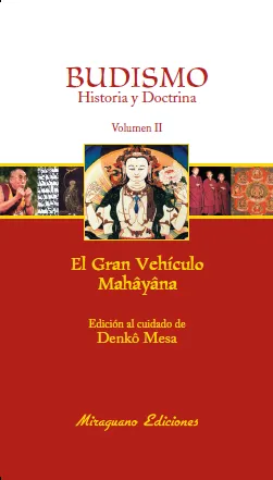 Budismo. Historia y Doctrina II. El gran vehículo Mahâyâna