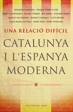 RELACIO DIFICIL,UNA CATALUNYA I L'ESPANYA MODERNA