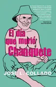 DIA QUE MURIO CHANQUETE,EL