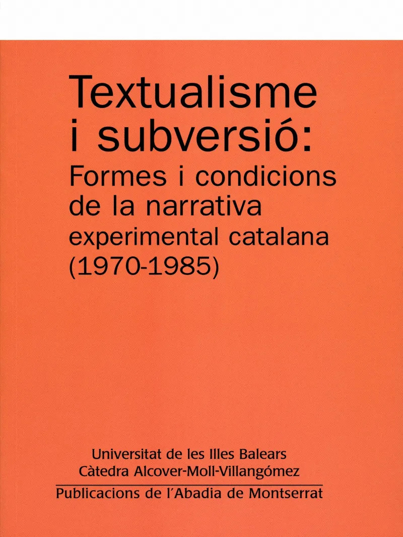 TEXTUALISME I SUBVERSIO:FORMES I CONDICIONS DE LA