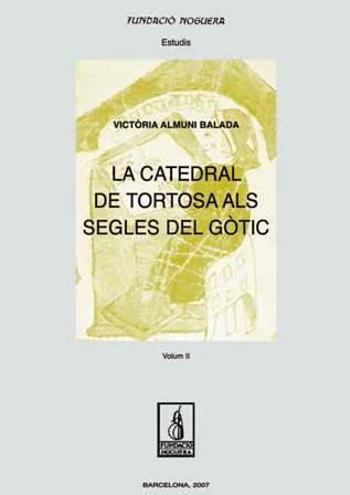 La catedral de Tortosa als segles del gòtic
