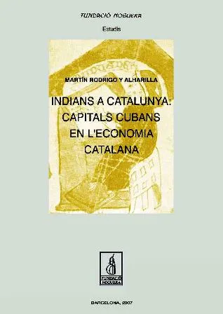 INDIANS A CATALUNYA -CAPITALS CUBANS EN L'ECONOMIA