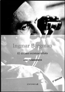 INGMAR BERGMAN EL ULTIMO EXISTENCIALISTA