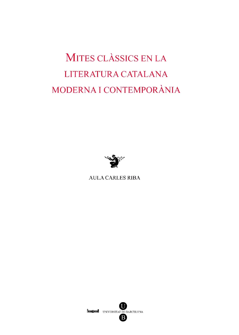 MITES CLASSICS EN LA LITERATURA CATALANA MODERNA