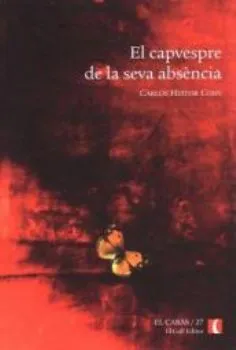 CAPVESPRE DE LA SEVA ABSENCIA,EL