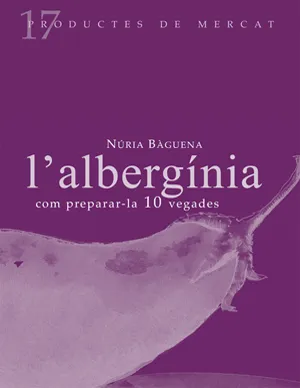 ALBERGINIA COM PREPARAR-LA 10 VEGADES,L'