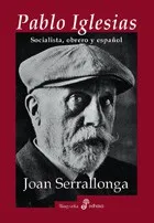 PABLO IGLESIAS SOCIALISTA OBRERO Y ESPAÑOL