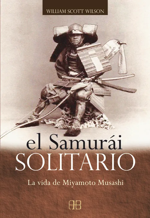 SAMURAI SOLITARIO -LA VIDA DE MIYAMOTO MUSASHI-