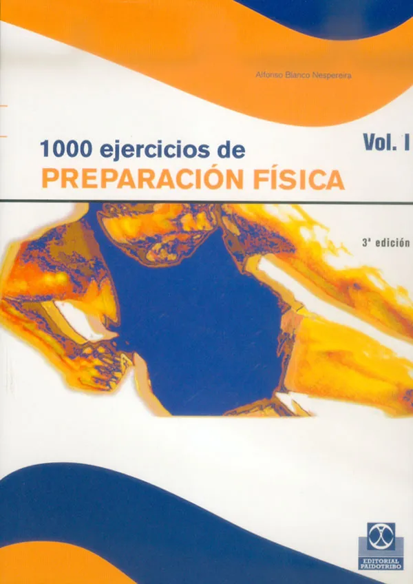 MIL EJERCICIOS DE PREPARACIÓN FÍSICA. (2 Vol.)