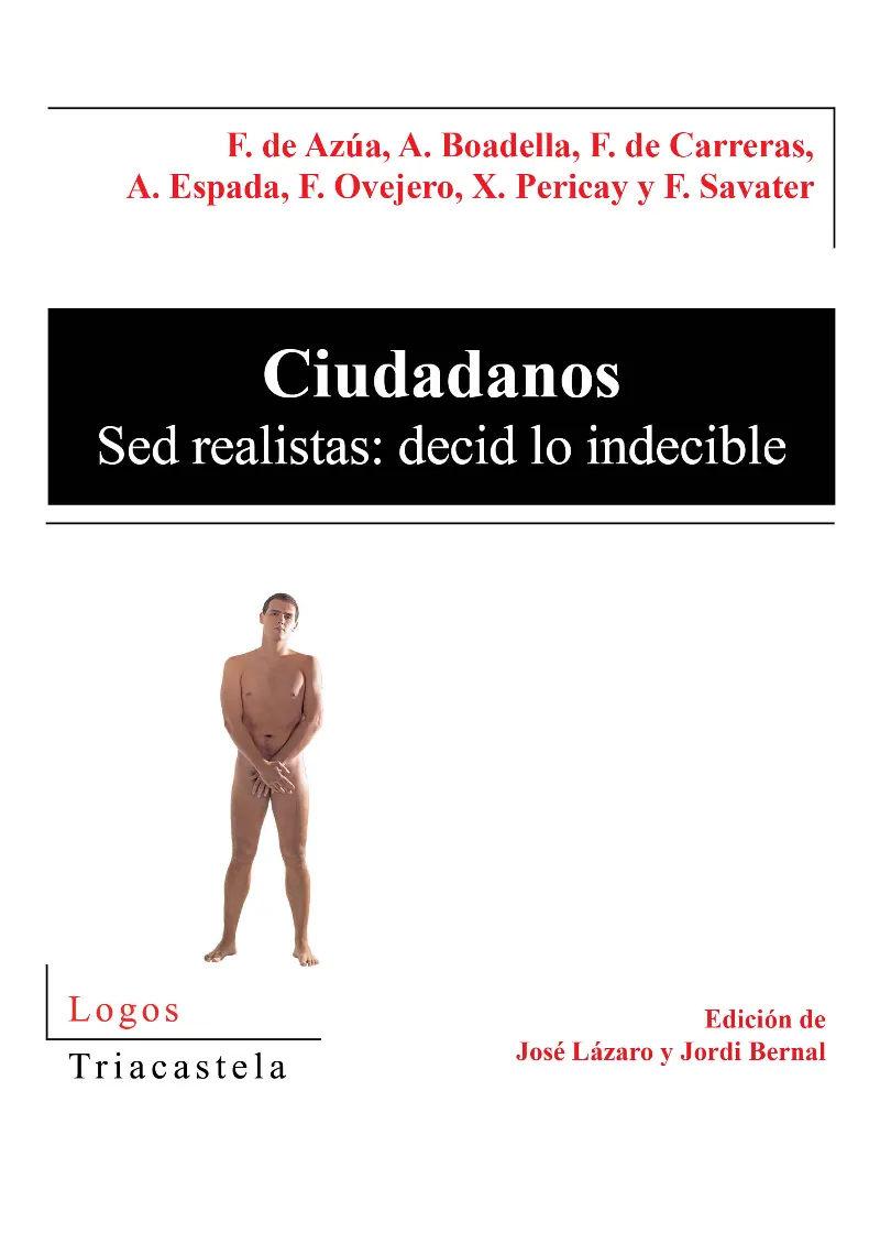 CIUDADANOS SED REALISTAS DECID LO INDECIBLE