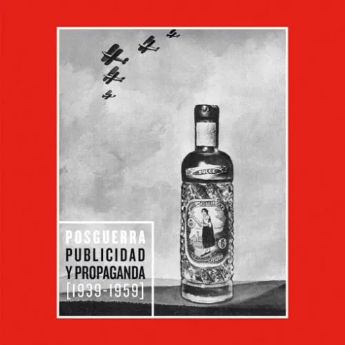 POSGUERRA PUBLICIDAD Y PROPAGANDA 1939 1959