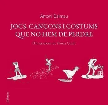JOCS, CANÇONS I COSTUMS QUE NO HEM DE PERDRE