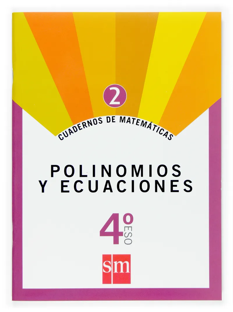4º ESO CUAD. MATEM. 2 POLINOMIOS Y ECUACIONES 4º ESO-07
