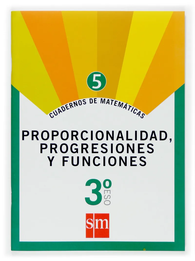 3º ESO CUAD. MATEM. 5 PROPORC.,PROGRESIONES Y FUNCIONES -07