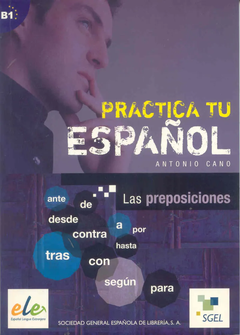 PRACTICA TU ESPAÑOL: LAS PREPOSICIONES B1
