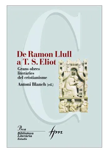 DE RAMON LLULL A T. S. ELIOT