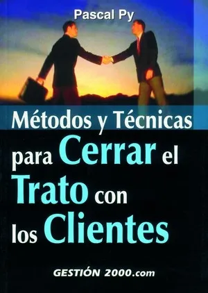 Métodos y técnicas para cerrar el trato con los clientes