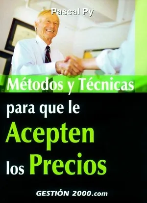 Métodos y técnicas para que le acepten los precios