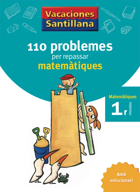 110 PROBLEMES PER REPASSAR MATEMATIQUES - ED.-07 1R PRIMARIA CICLE INICIAL