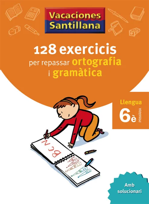 128 EXERCICIS PER REPASSAR ORTOGRAFIA I GRAMATICA LLENGUA 6 PRIMARIA