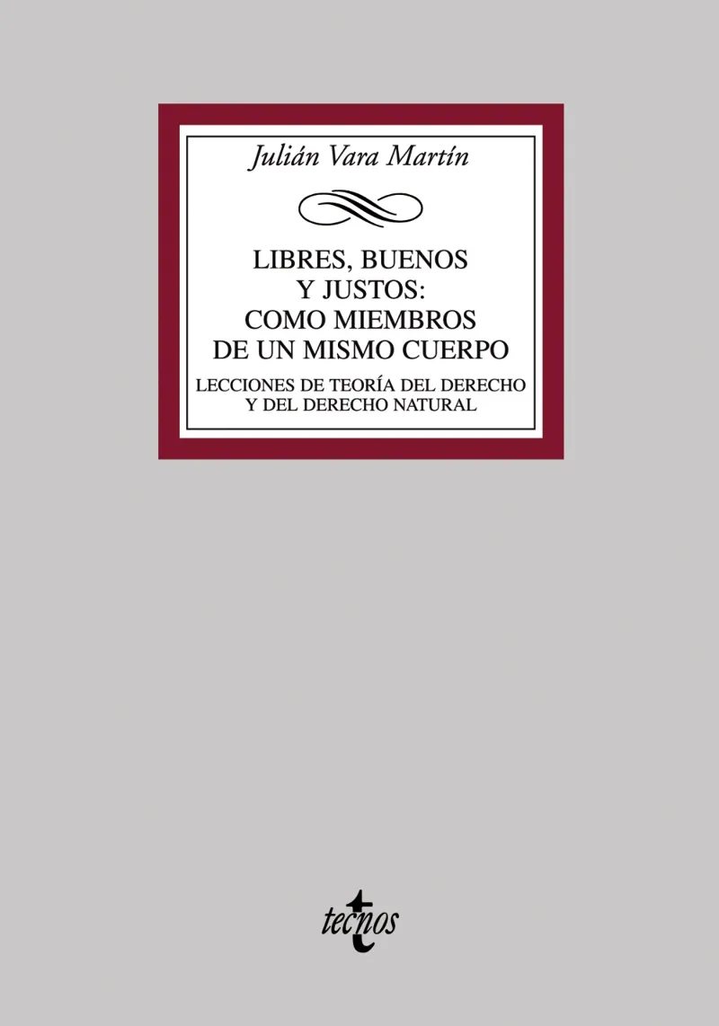 LIBRES, BUENOS Y JUSTOS: COMO MIEMBROS DE UN MISMO CUERPO