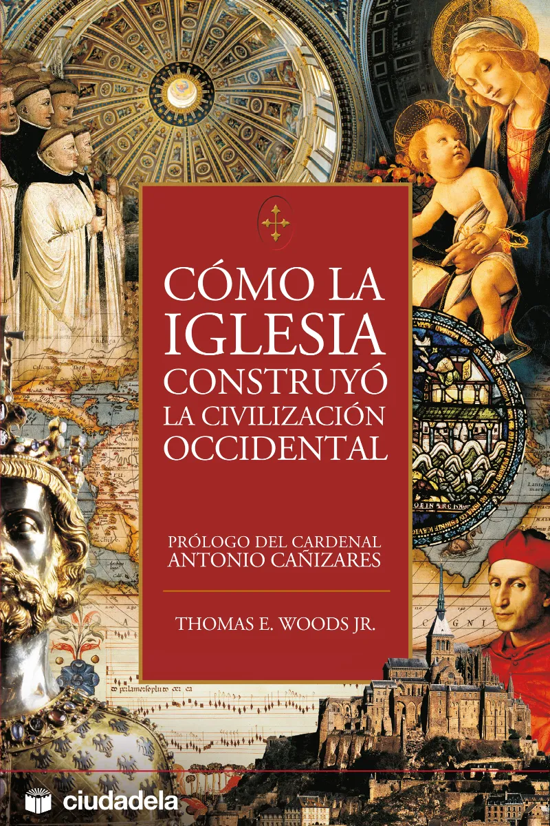 COMO LA IGLESIA CONSTRUYO LA CIVILIZACION OCCIDENT