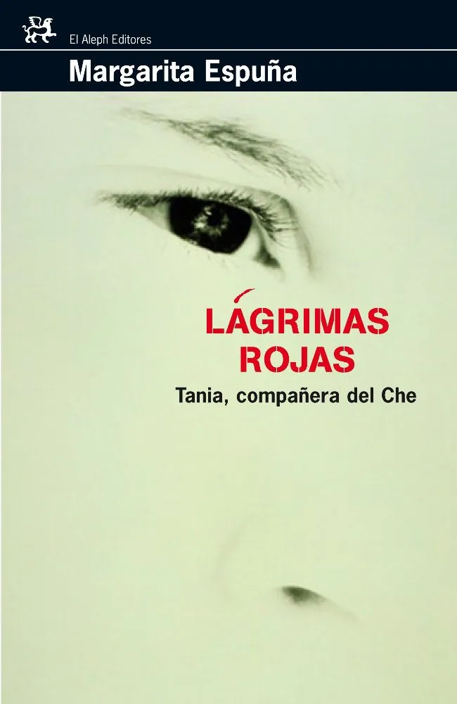 LAGRIMAS ROJAS -TANIA COMPAÑERA DEL CHE-