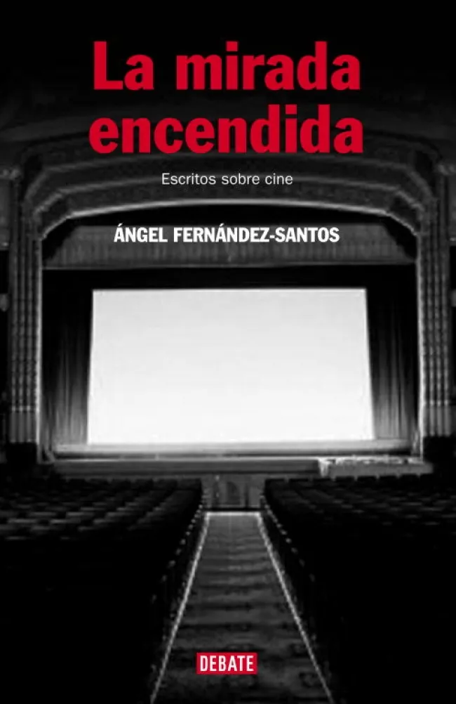 MIRADA ENCENDIDA,LA -ESCRITOS SOBRE CINE-