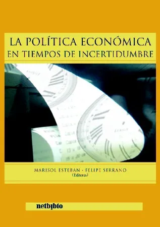 POLITICA ECONOMICA EN TIEMPOS DE INCERTIDUMBRE, LA