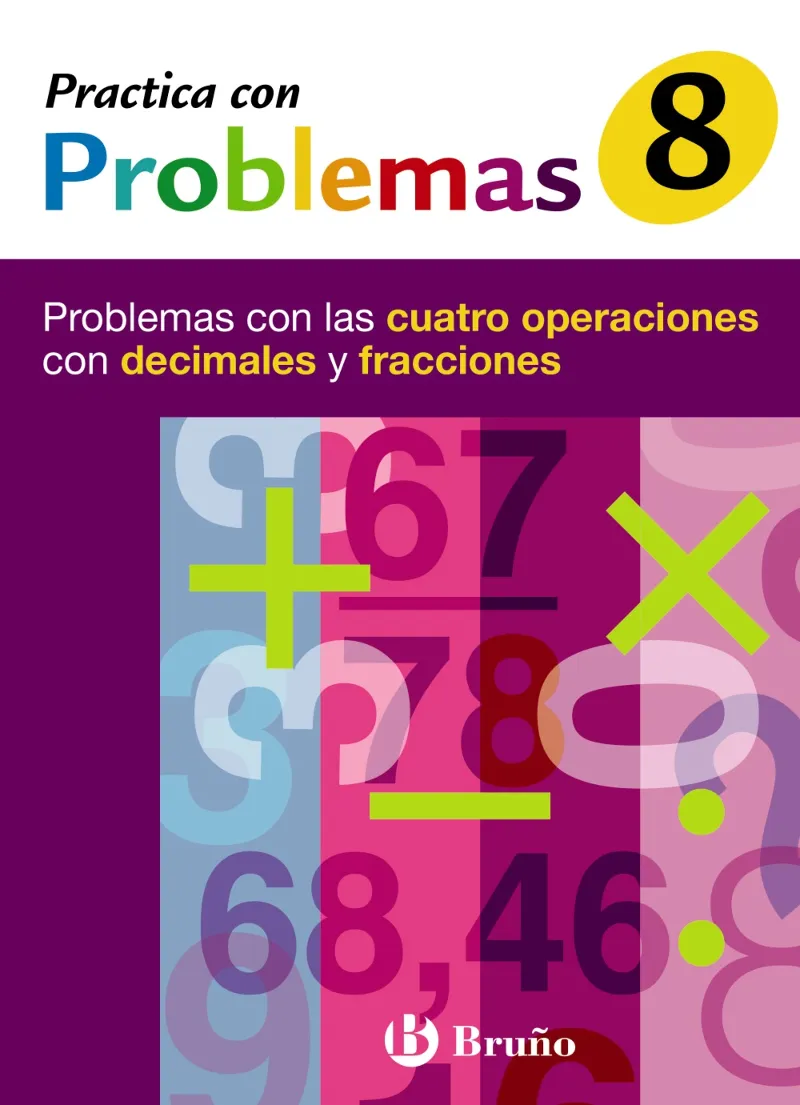 8 PRACTICA CON PROBLEMAS CON LAS CUATRO OPERACIONE
