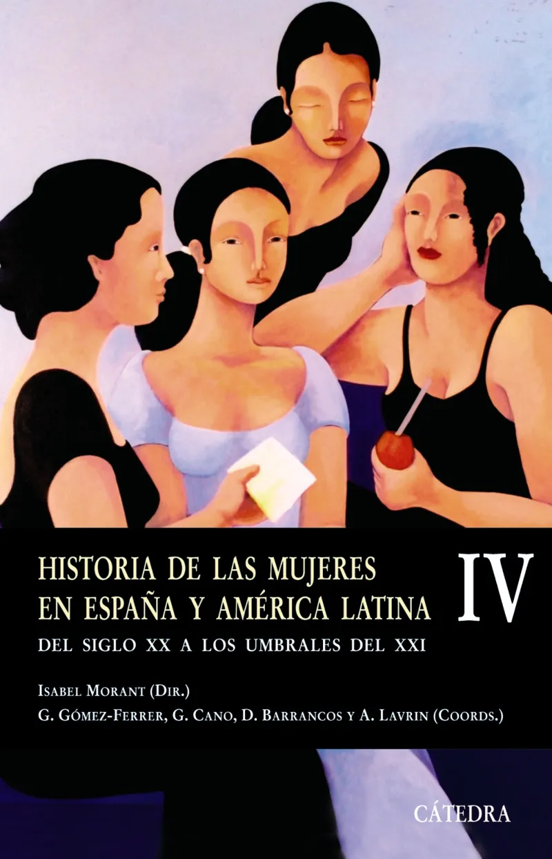 HISTORIA DE LAS MUJERES EN ESPAÑA Y AMÉRICA LATINA IV