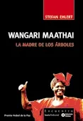 WANGARI MAATHAI LA MADRE DE LOS ARBOLES