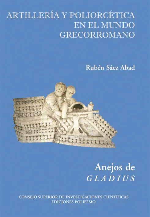ARTILLERIA Y POLIORCETICA EN EL MUNDO GRECORROMANO