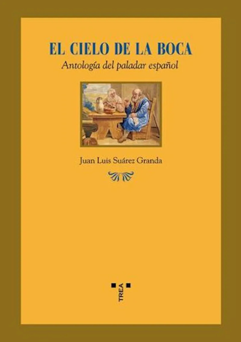 CIELO EN LA BOCA, EL. ANTOLOGIA DEL PALADAR ESPAÑO